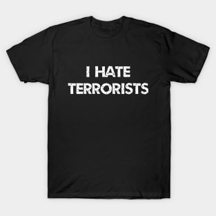 I Hate Terrorists T-Shirt